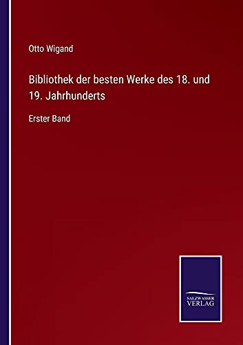 Bibliothek der besten Werke des 18. und 19. Jahrhunderts: Erster Band