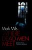 Where Dead Men Meet: The adventure thriller of the year