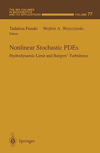 Nonlinear Stochastic PDEs: Hydrodynamic Limit and Burgers' Turbulence (The IMA Volumes in Mathematics and its Applications, 77, Band 77)