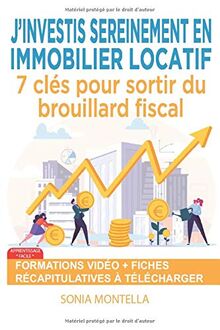 J'investis sereinement en immobilier locatif: 7 clés pour sortir du brouillard fiscal