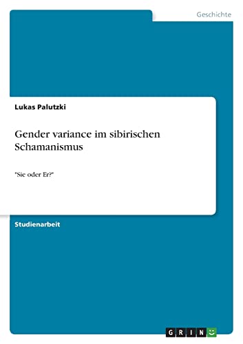 Gender variance im sibirischen Schamanismus: Sie oder Er?