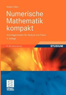 Numerische Mathematik kompakt: Grundlagenwissen für Studium und Praxis (German Edition)