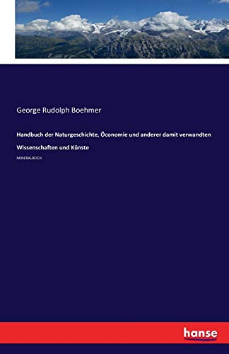 Handbuch der Naturgeschichte, Öconomie und anderer damit verwandten Wissenschaften und Künste: MINERALREICH