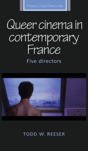 Queer cinema in contemporary France: Five directors (French Film Directors)