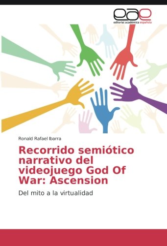 Recorrido semiótico narrativo del videojuego God Of War: Ascension: Del mito a la virtualidad