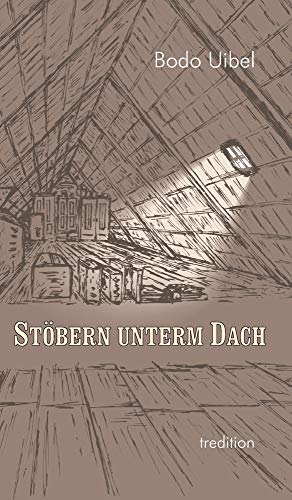 Stöbern unterm Dach: Eine literarische Nachlese
