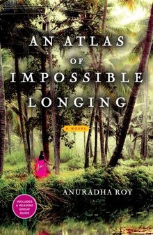 An Atlas of Impossible Longing: A Novel