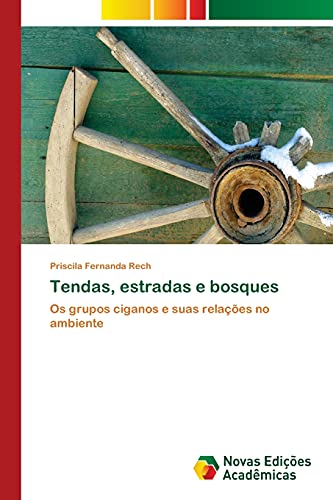 Tendas, estradas e bosques: Os grupos ciganos e suas relações no ambiente