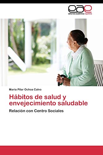 Hábitos de salud y envejecimiento saludable: Relación con Centro Sociales
