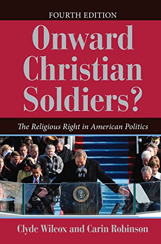 Onward Christian Soldiers?: The Religious Right in American Politics (Dilemmas in American Politics)
