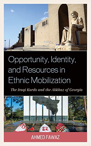 Opportunity, Identity, and Resources in Ethnic Mobilization: The Iraqi Kurds and the Abkhaz of Georgia