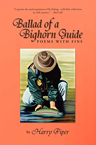 Ballad Of A Bighorn Guide: Poems With Fins