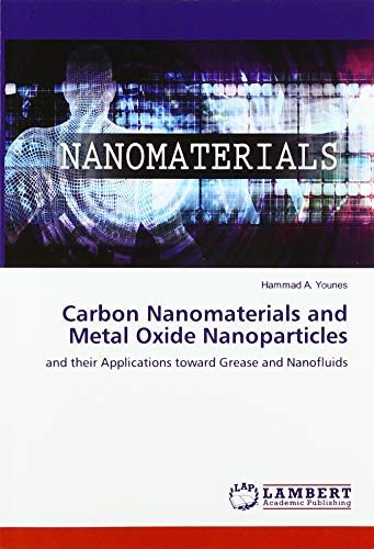 Carbon Nanomaterials and Metal Oxide Nanoparticles: and their Applications toward Grease and Nanofluids