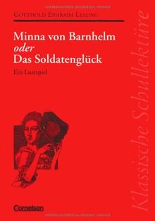 Klassische Schullektüre: Klassische Schullektüre, Minna von Barnhelm oder Das Soldatenglück. Text und Materialien