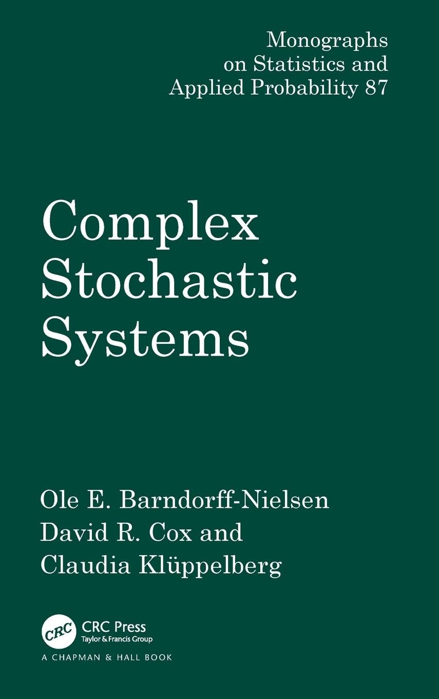 Complex Stochastic Systems (Monographs on Statistics & Applied Probability)