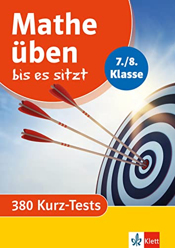 Klett Mathe üben bis es sitzt 7./8. Klasse: 380 Kurz-Tests (Klett Üben bis es sitzt)