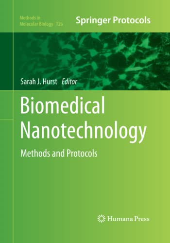 Biomedical Nanotechnology: Methods and Protocols (Methods in Molecular Biology, Band 726)