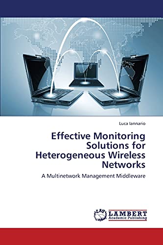 Effective Monitoring Solutions for Heterogeneous Wireless Networks: A Multinetwork Management Middleware