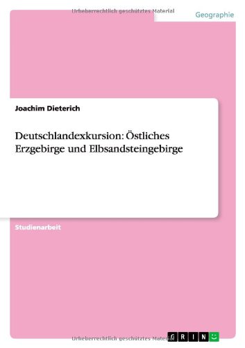 Deutschlandexkursion: Östliches Erzgebirge und Elbsandsteingebirge