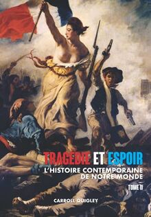 Tragédie et espoir : l'histoire contemporaine de notre monde. Vol. 2. Du bouleversement de l'Europe au futur en perspective