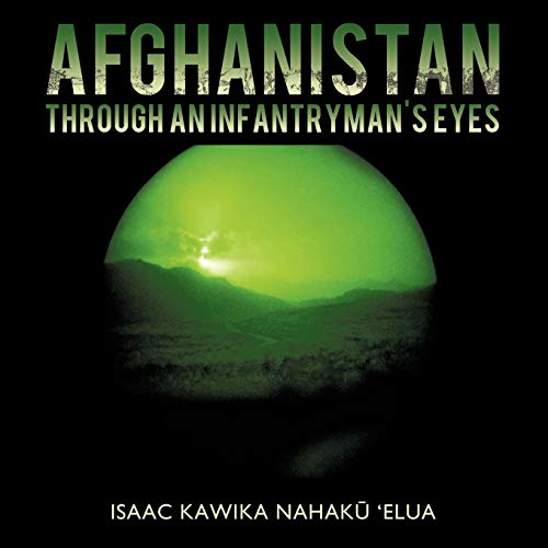 Afghanistan Through an Infantryman's Eyes