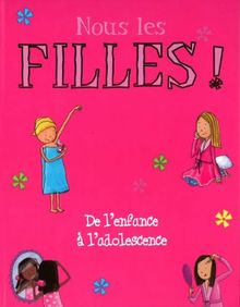 Nous les filles ! : de l'enfance à l'adolescence