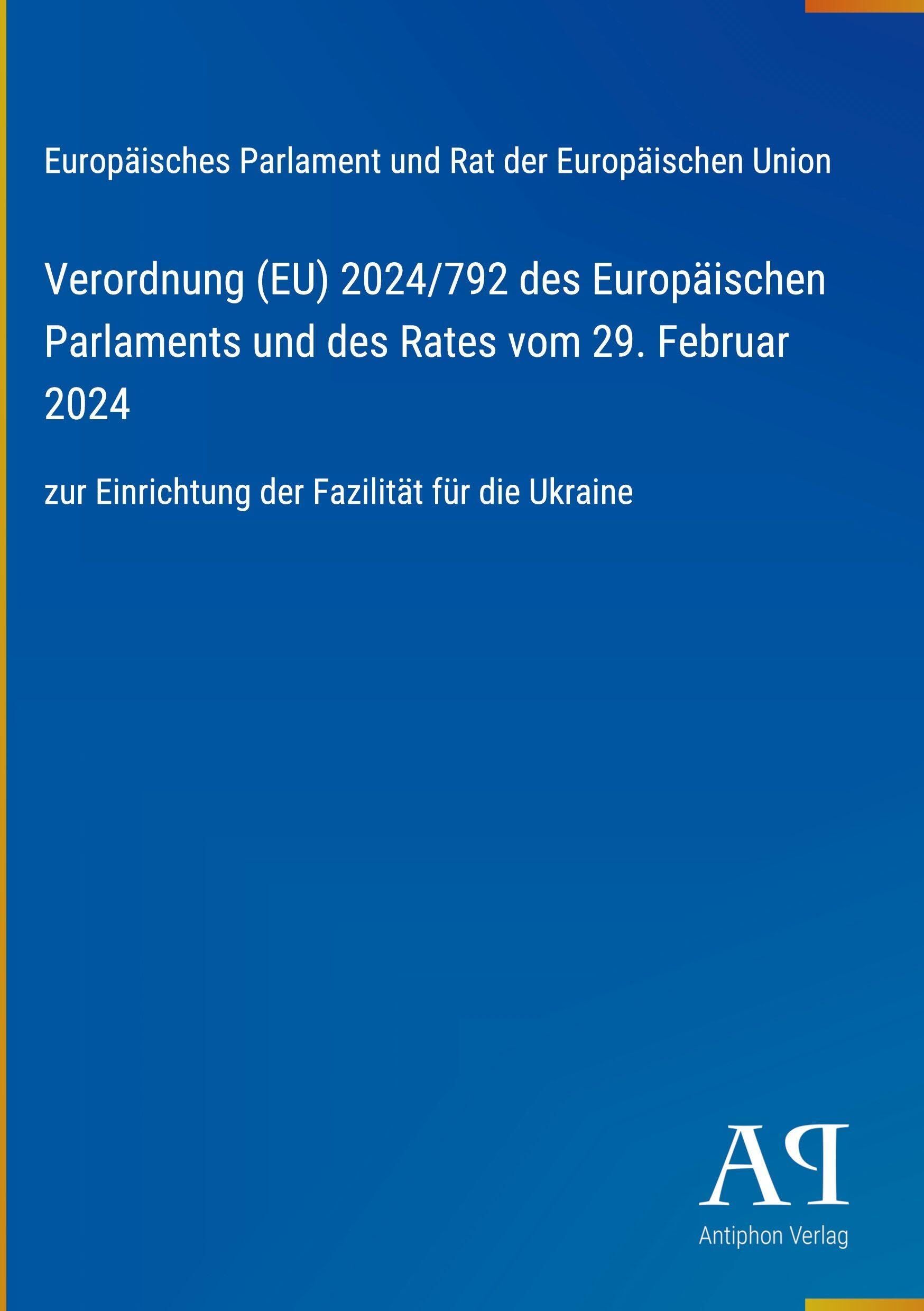 Verordnung (EU) 2024/792 des Europäischen Parlaments und des Rates vom 29. Februar 2024
