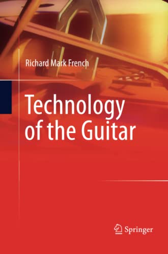 French, Richard Mark Technology Of The Guitar