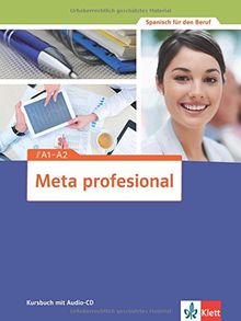 Meta profesional / Kursbuch mit Audio-CD A1-A2: Spanisch für den Beruf