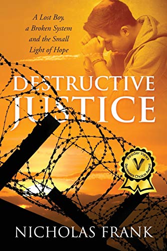 Destructive Justice: A Lost Boy, a Broken System and the Small Light of Hope