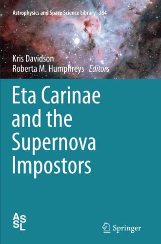 Eta Carinae and the Supernova Impostors (Astrophysics and Space Science Library, Band 384)