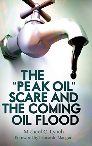 The Peak Oil Scare and the Coming Oil Flood
