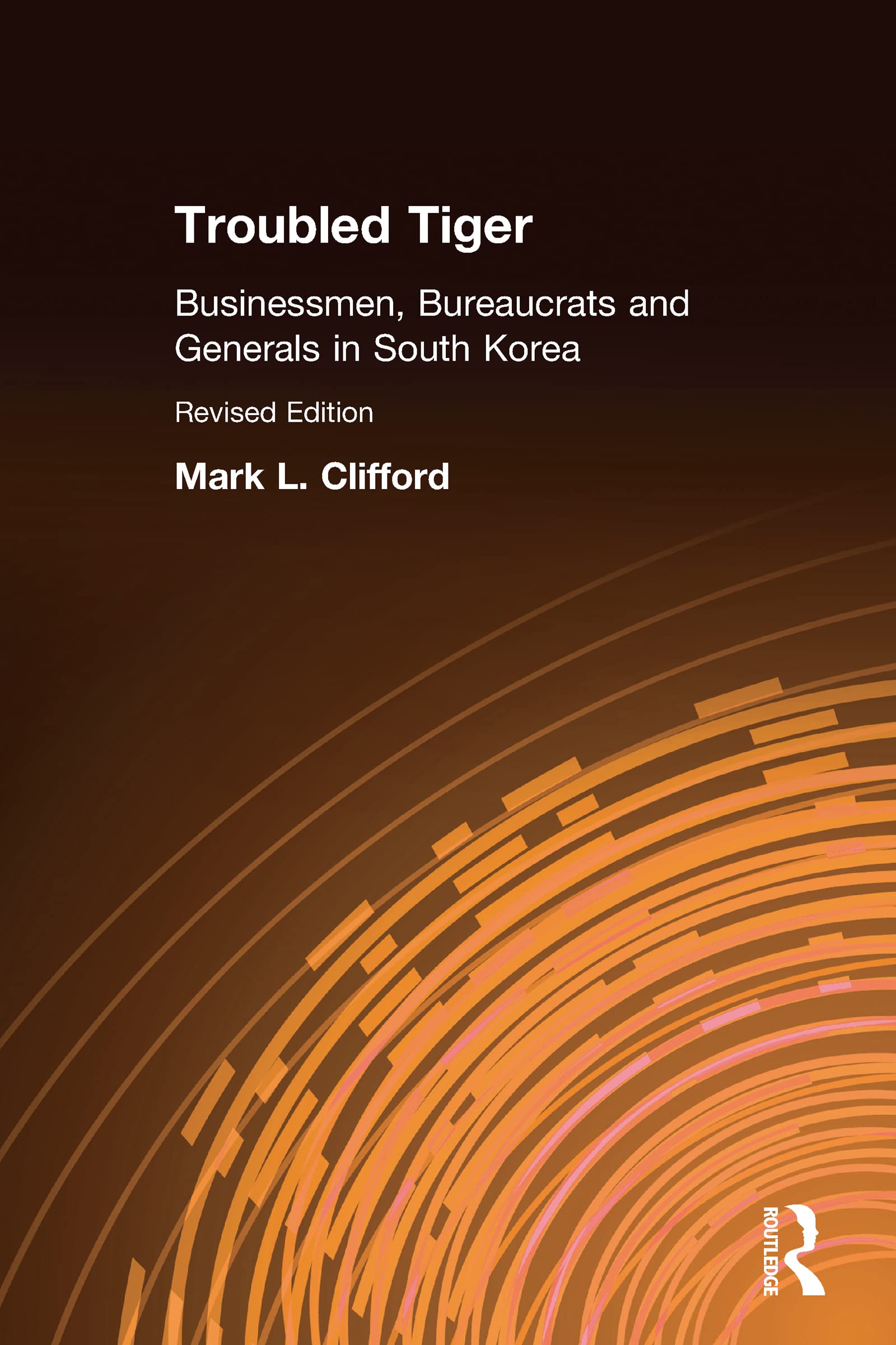 Troubled Tiger: Businessmen, Bureaucrats and Generals in South Korea (East Gate Book)