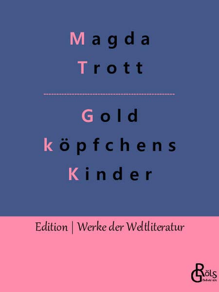 Goldköpfchens Kinder: Die beiden Fipse (Edition Werke der Weltliteratur)