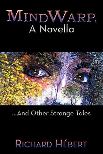 MindWarp, A Novella: ...And Other Strange Tales