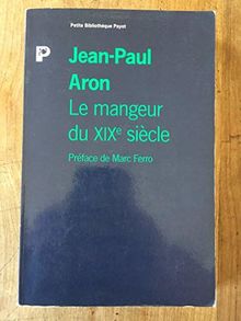 Le Mangeur du XIXe siècle (Payot)