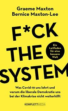 Fuck the system: Was Covid-19 uns lehrt und warum die liberale Demokratie uns bei der Klimakrise nicht weiterhilft