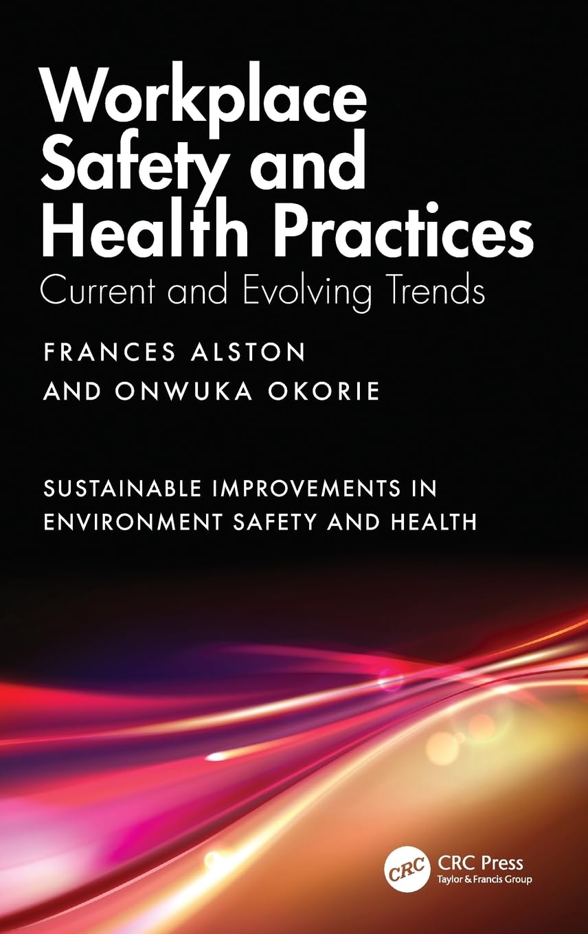 Workplace Safety and Health Practices: Current and Evolving Trends (Sustainable Improvements in Environment Safety and Health)