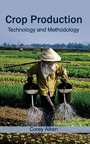 Crop Production: Technology and Methodology