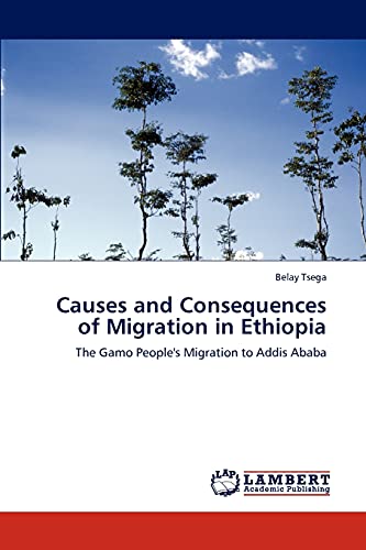 Causes and Consequences of Migration in Ethiopia: The Gamo People's Migration to Addis Ababa