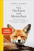 Von Füchsen und Menschen: Auf den Spuren unserer schlauen Nachbarn – als Wildbiologin unterwegs in der Großstadt | Ein Portrait von Deutschlands bekanntestem Wildtier