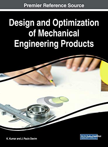 Design and Optimization of Mechanical Engineering Products (Advances in Mechatronics and Mechanical Engineering)