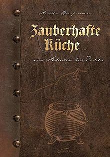 Zauberhafte Küche …: ... von Aladin bis Zelda