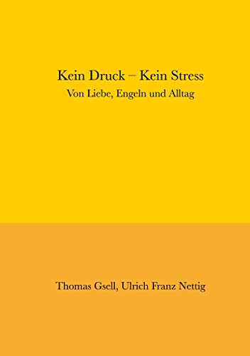 Kein Druck - Kein Stress: Lyrik von Licht, Herz und Liebe