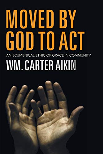 Moved by God to Act: An Ecumenical Ethic of Grace in Community