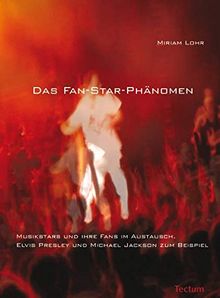 Das Fan-Star-Phänomen. Musikstars und ihre Fans im Austausch.Elvis Presley und Michael Jackson zum Beispiel