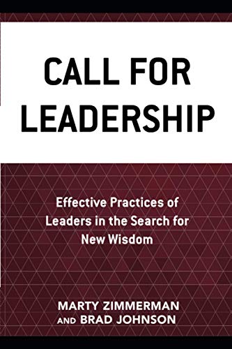 Call For Leadership: Effective Practices of Leaders in the Search for New Wisdom