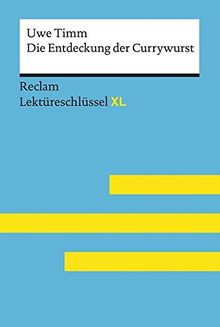 Uwe Timm: Die Entdeckung der Currywurst: Lektüreschlüssel XL (Reclam Lektüreschlüssel XL)