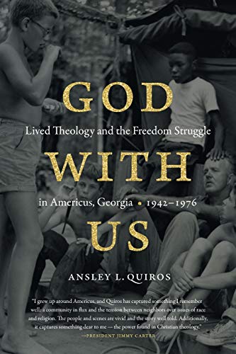 God with Us: Lived Theology and the Freedom Struggle in Americus, Georgia, 1942-1976