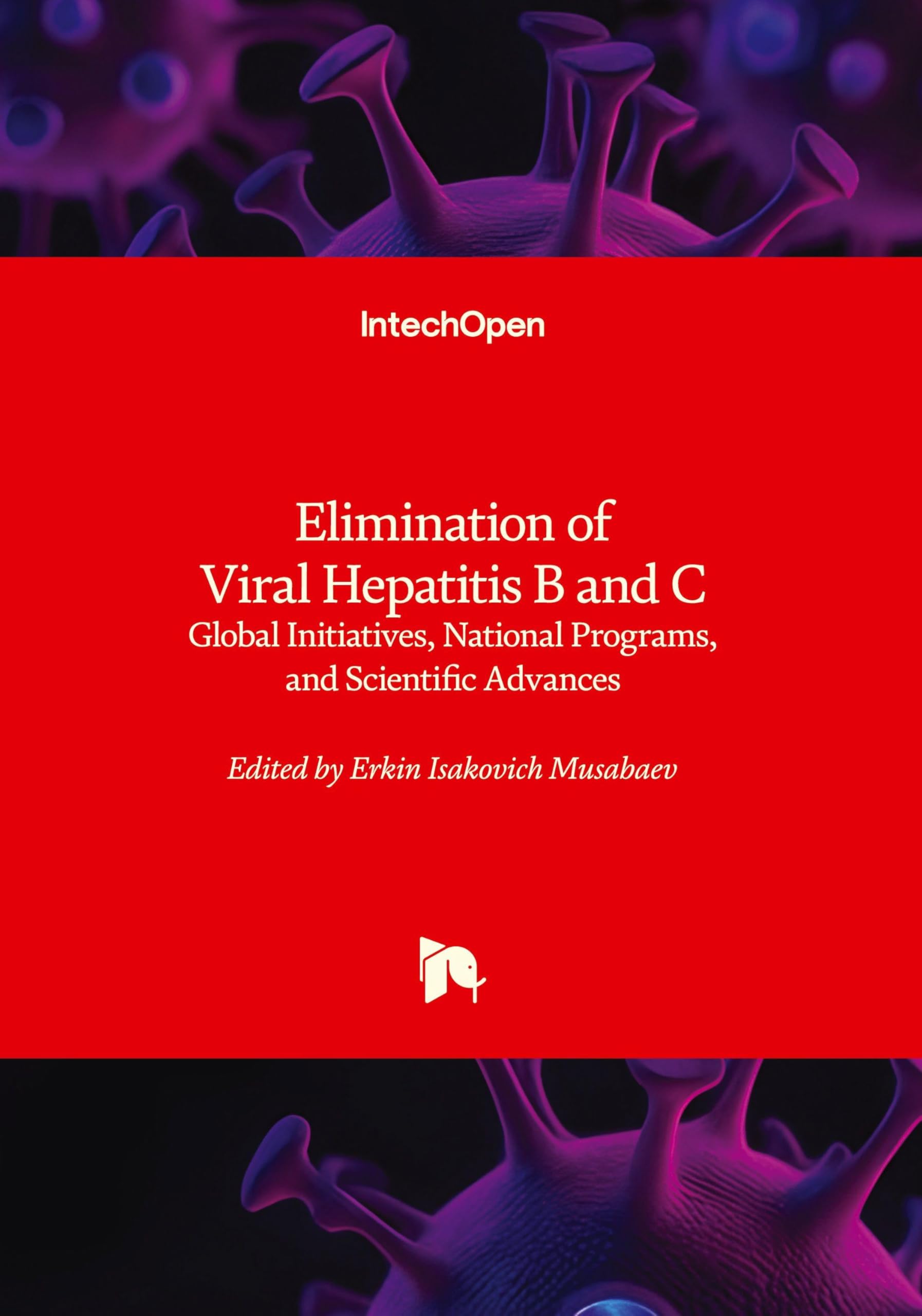 Elimination of Viral Hepatitis B and C: Global Initiatives, National Programs, and Scientific Advances